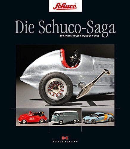 Die Schuco-Saga - 100 Jahre voller Wunderwerke - Buch 1
