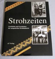 Strohzeiten - Geschichte der aargauischen Strohindustrie
