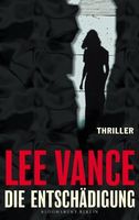 Vance Lee - Die Entschädigung (geb) / Thriller