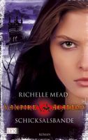 Mead Richelle - Vampire Academy - Schicksalsbande / Fantasy