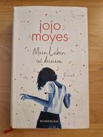 Jojo Moyes Mein Leben in deinem
