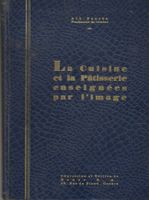 La cuisine et la Pâtisserie enseignées par l’image 1934