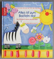Alles ist zum Basteln da ! - über 300 Ideen