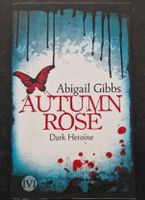 Autumn Rose "Dark Heroine" - Abigail Gibbs