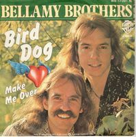 Bellamy Brothers  --  Bird Dog  Single7