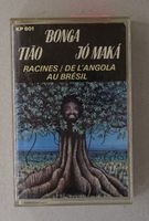 Bonga / Tião / Jó Maka – Racines / De L'Angola Au Brésil
