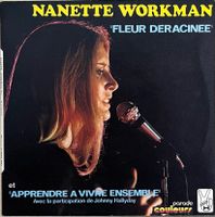 NANETTE WORKMAN - FLEUR DERACINEE / APPRENDRE A VIVRE ENSEMB