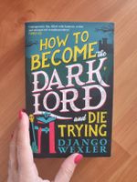 How to Become the Dark Lord Django Wexler 