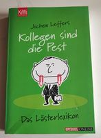 Jochen Leffers - Kollegen sind die Pest - Das Lästlexikon