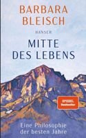 Barbara Bleisch Mitte des Lebens Alter Älterwerden