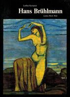 "Hans Brühlmann Leben - Werk - Welt"  v. Lothar Kempter 1985