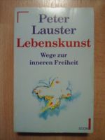 Lebenskunst Wege zur inneren Freiheit Peter Lauster