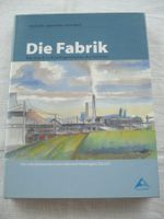 DIE FABRIK - Ein Stück Industriegeschichte, 2007