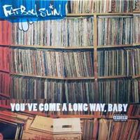 Fatboy Slim ‎– You've Come A Long Way, Baby