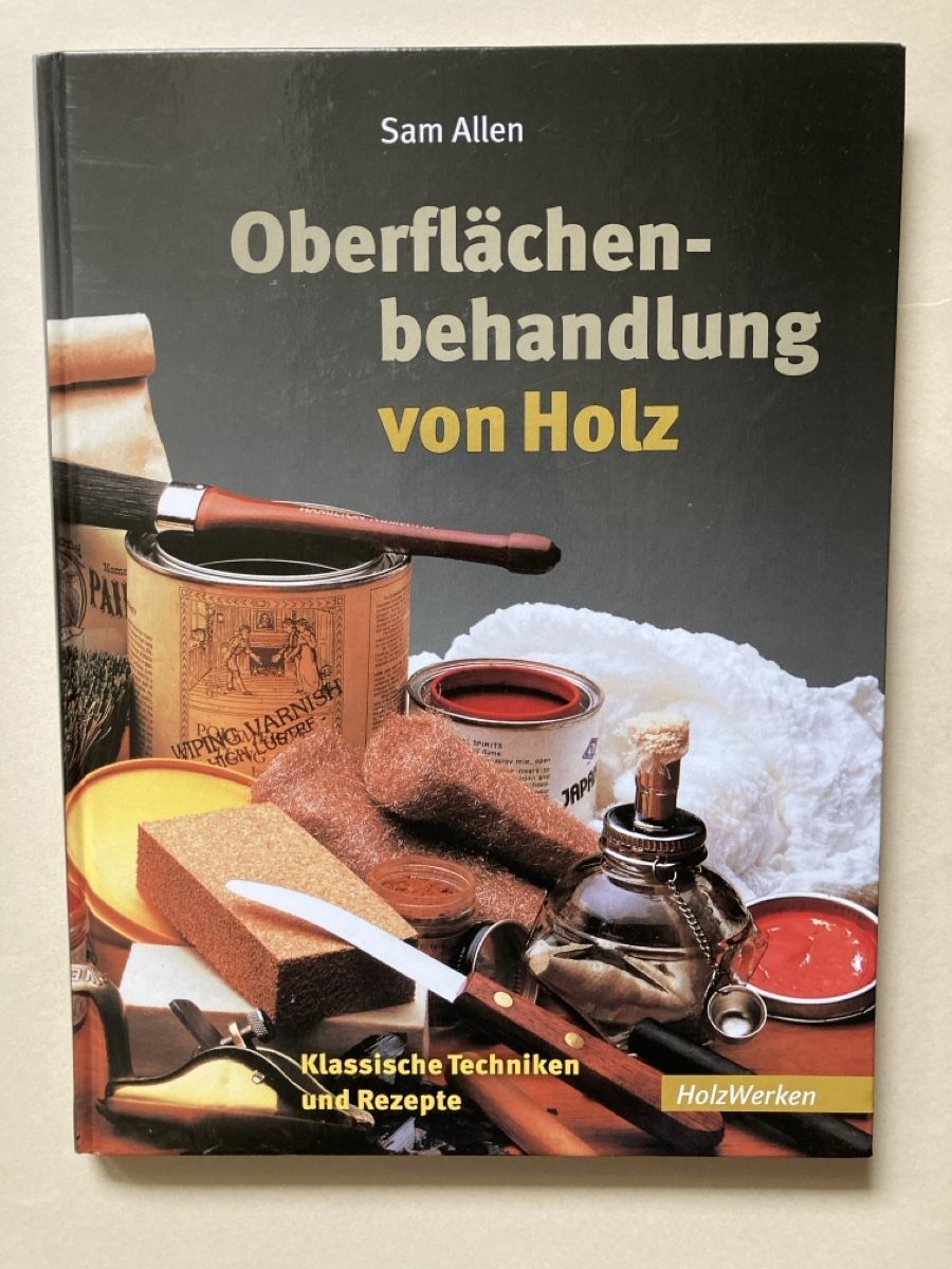 Bücher: Oberflächenbehandlung von Holz - Sam Allen – Gebraucht aus Zürich von 000rk