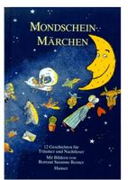 Mondschein-Märchen: 12 Geschichten für Träumer und Nachtlese