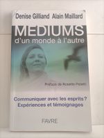Médiums d'un monde à l'autre / Denise Gilliand - Alain Mail