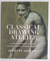 Klassisches Zeichenatelier Buch von Juliette Aristides