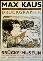 Plakat MAX KAUS - Druckgraphik Brücke-Museum