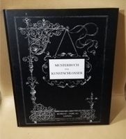 Musterbuch für Kunstschlosser (Reprint nach Orig. 1885)