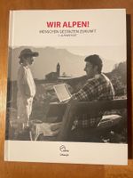 Wir Alpen! Menschen gestalten Zukunft