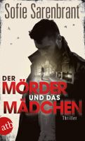 Sarenbrant Sofie - Der Mörder und das Mädchen / Thriller