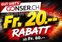 Fr. 20.-- Rabatt bei Gonser ab Fr. 60.--  bis 04.10.2026
