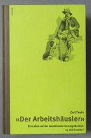 "Der Arbeitshäusler" - Ein Leben auf der Landstrasse im ...