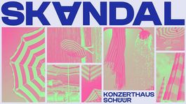 Tickets SKANDAL Konzerthaus Schüür Luzern, Samstag 29. Aug.