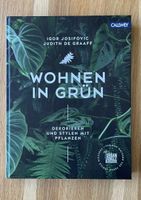 Wohnen in Grün - Dekorieren und Stylen mit Pflanzen