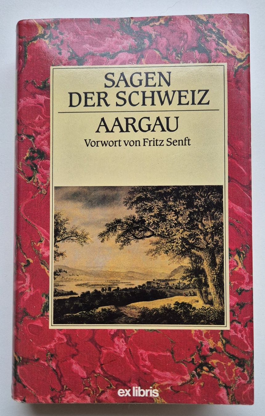 Libri: Sagen der Schweiz  -  AARGAU  -   1985 – Usato da Niederweningen venduto da Obson