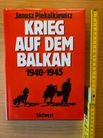 Janusz Piekalkiewicz: "Krieg auf dem Balkan" 1940 -45