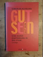 Gut sein - Eine kurze Einführung in die Ethik - Simon Blackb
