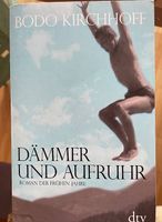 Bodo Kirchhoff - Dämmer und Aufruhr