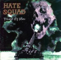 Hate squad - Theater...