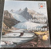 -Vom Rhonegletscher zum Genfersee -  1000 Jahre Wallis
