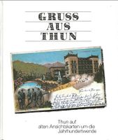 Gruss aus Thun = Thun auf alten Ansichtskarten