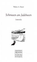 Bauer Walter A., Schmusen am Jadebusen (Limericks)