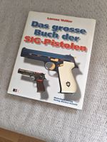 Lorenz Vetter - Das grosse Buch der SIG-Pistolen
