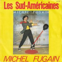 Fugain Michel: Les Sud-Américaines 7"