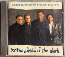 THE ROBERT CRAY BAND - DON'T BE AFRAID OF THE DARK