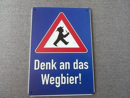Blechschild „Denk an das Wegbier“ 14x20cm