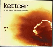 Kettcar - du und wieviel von deinen Freunden