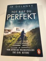 Tot bist Du perfekt, JP Delaney - mega Thriller