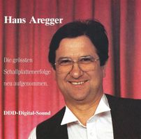 Hans Aregger – Die Grössten Schallplattenerfolge
