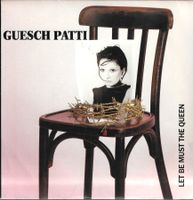 Guesch Patti - Let Be Must The Queen