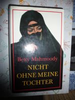 Betty Mahmoody - Nicht ohne meine Tochter