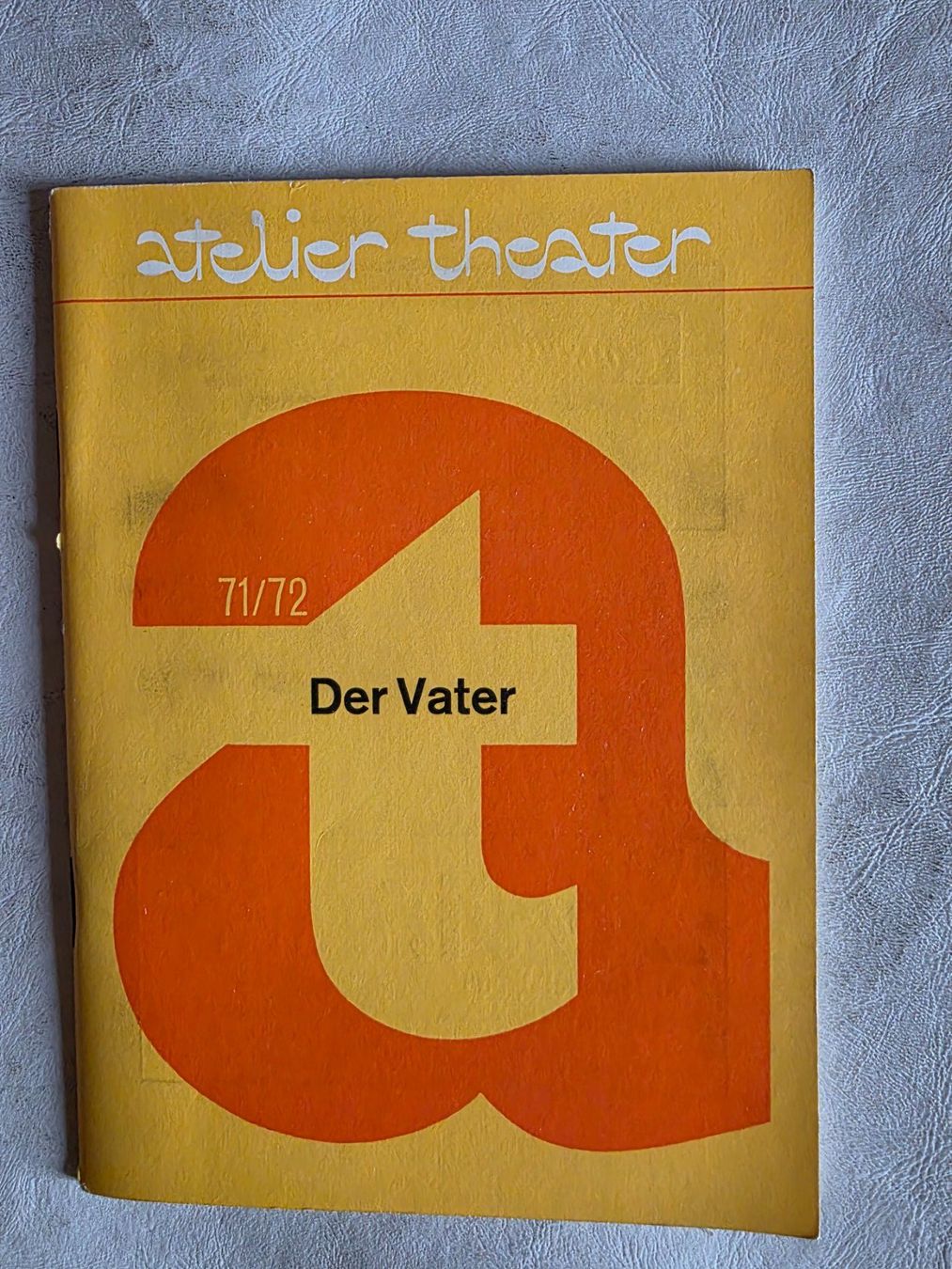 Documenti: Programm Heft Atelier Theater - Der Vater - 71/72 – Usato da Walterswil BE venduto da Lonitti