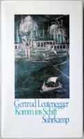 Komm ins Schiff – Gertrud Leutenegger – Suhrkamp – wie neu