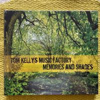 TOM KELLY BAND-(NEU)MEMORIES AND SHADES